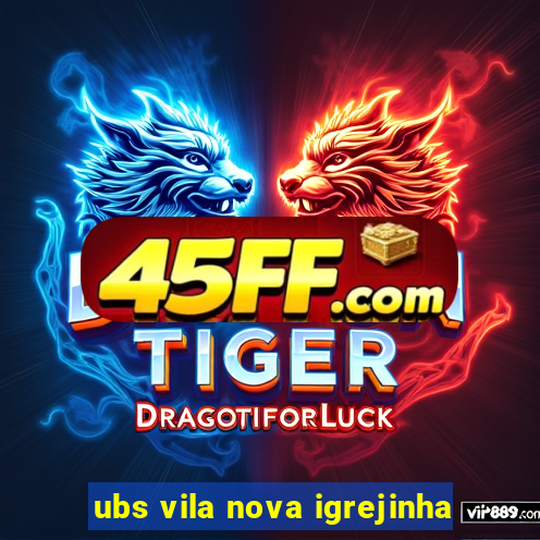 ubs vila nova igrejinha